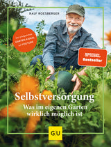 Selbstversorgung: Was wirklich im eigenen Garten möglich ist - Ralf Roesberger - HappySeed
